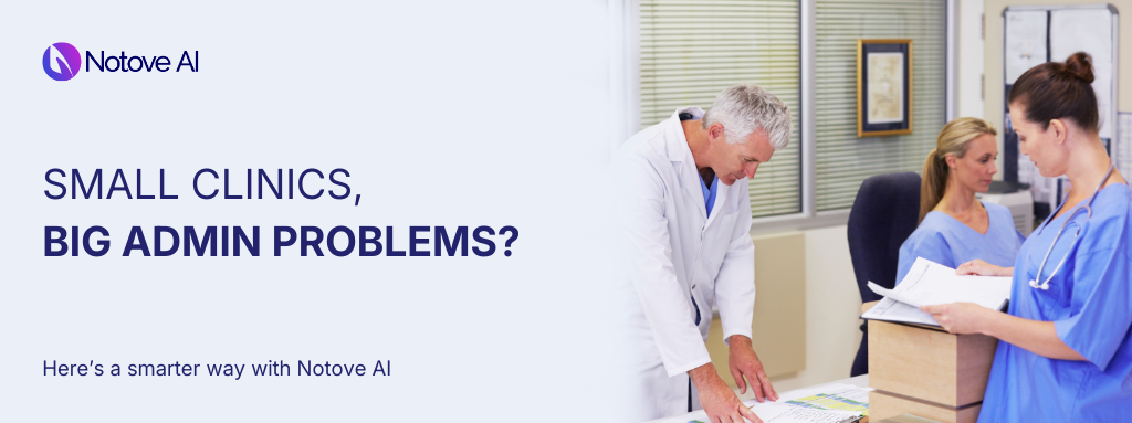 Small Clinics, Big Admin Problems? Here’s a Smarter Way