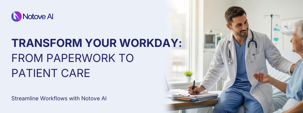 Transform Your Workday: From Paperwork to Patient Care