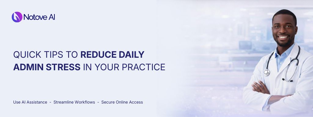 Quick Tips to Reduce Daily Admin Stress in Your Practice